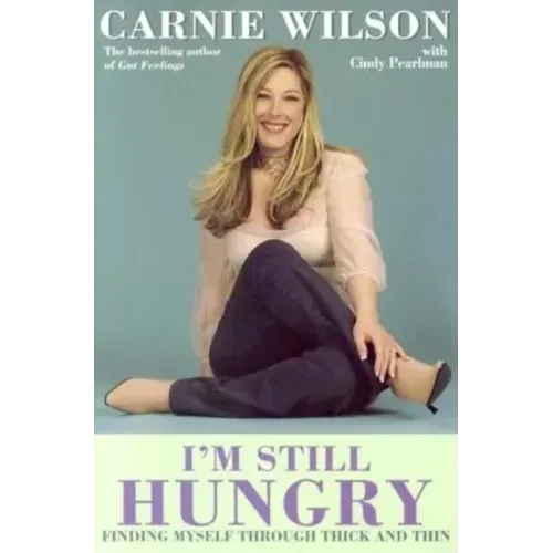I'm Still Hungry: Finding Myself Through Thick and Thin