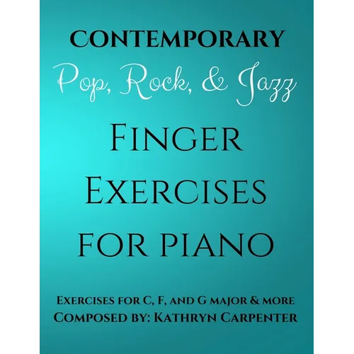 Contemporary, Pop, Rock, and Jazz Finger Exercises for Piano