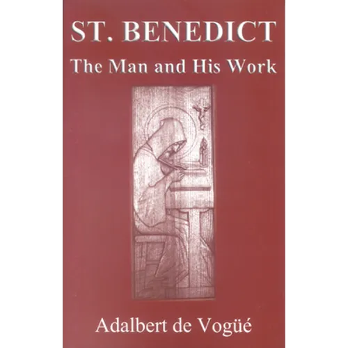 Saint Benedict: The Man and His Work