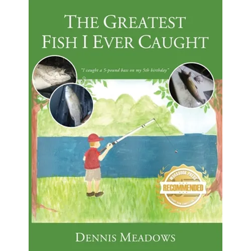 The Greatest Fish I Ever Caught