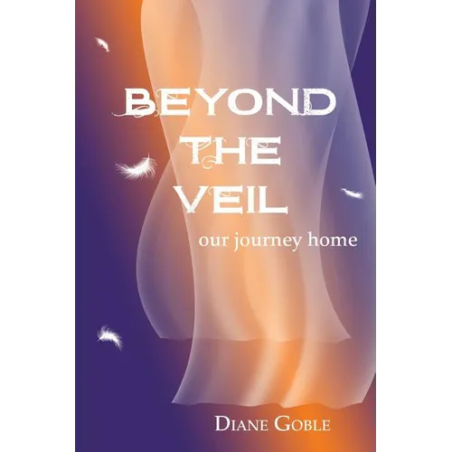 Beyond the Veil: Our Journey Home