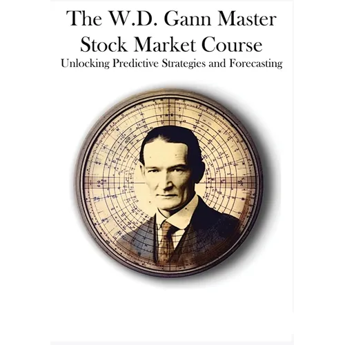 The W.D. Gann Master Stock Market Course: Unlocking Predictive Strategies and Forecasting