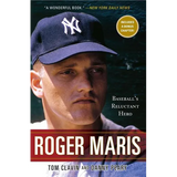 Roger Maris: Baseball's Reluctant Hero - Paperback