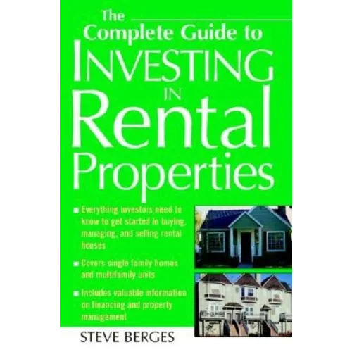 The Complete Guide to Investing in Rental Properties