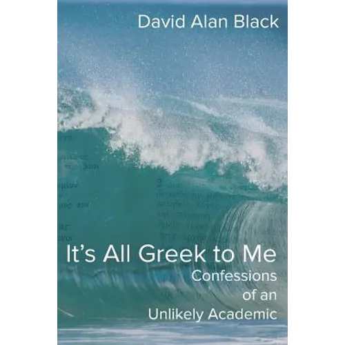 It's All Greek to Me: Confessions of an Unlikely Academic