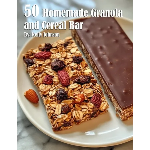50 Homemade Granola and Cereal Bars Recipes