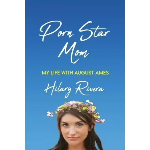 Porn Star Mom: My Life With August Ames