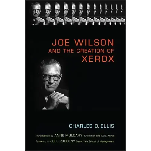 Joe Wilson and the Creation of Xerox