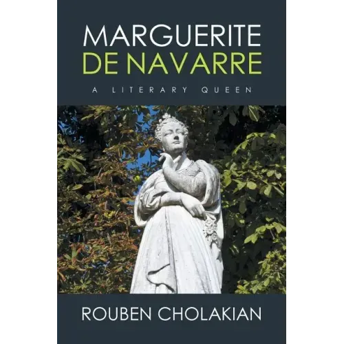 Marguerite De Navarre: A Literary Queen