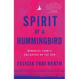 Spirit of a Hummingbird: Memories from a Childhood on the Run
