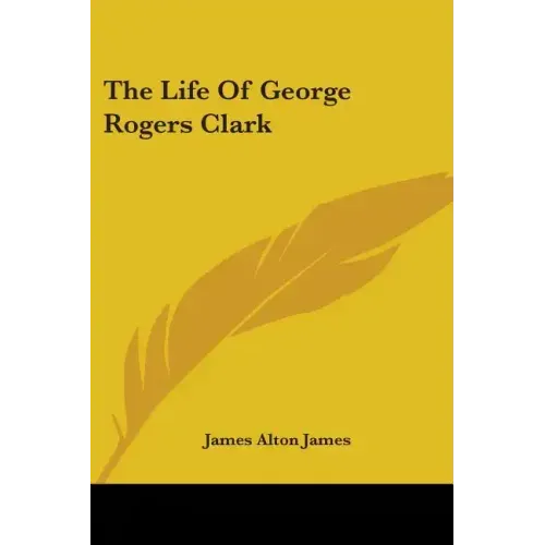 The Life of George Rogers Clark