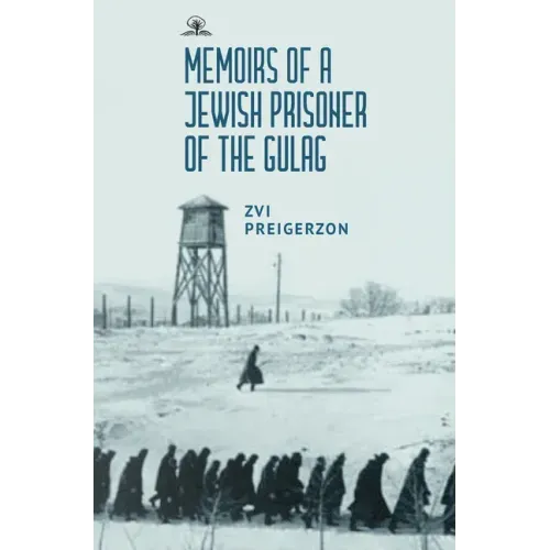 Memoirs of a Jewish Prisoner of the Gulag