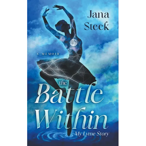 The Battle Within: My Lyme Story