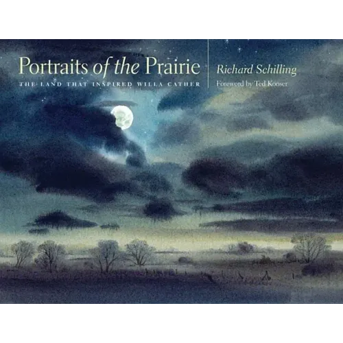 Portraits of the Prairie: The Land That Inspired Willa Cather