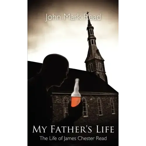 My Father's Life: The Life of James Chester Read
