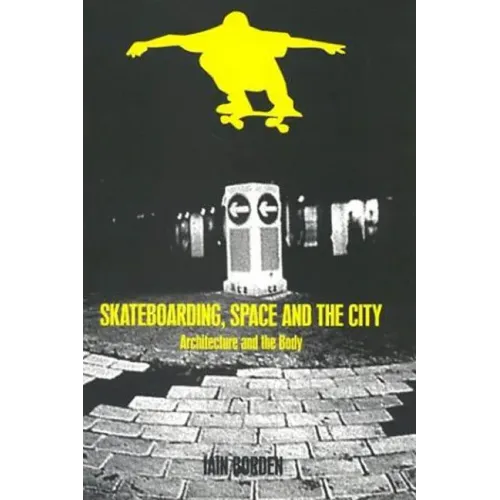 Skateboarding, Space and the City