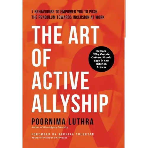The Art of Active Allyship: 7 Behaviours to Empower You to Push The Pendulum Towards Inclusion At Work
