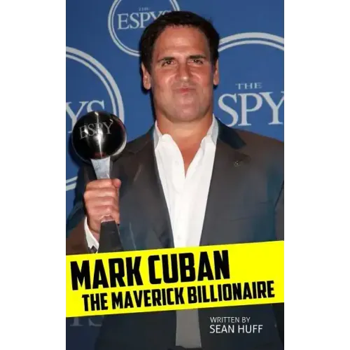 Mark Cuban: The Maverick Billionaire
