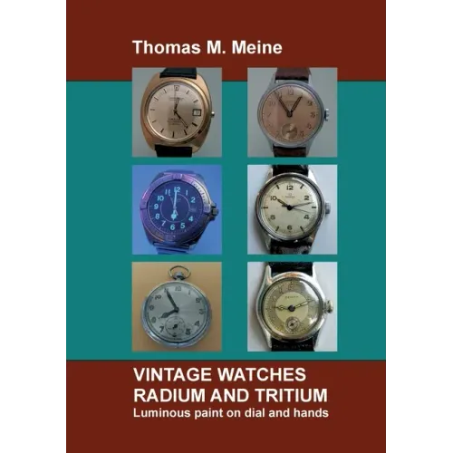 Vintage Watches - Radium and Tritium: Luminous paint on dial and hands