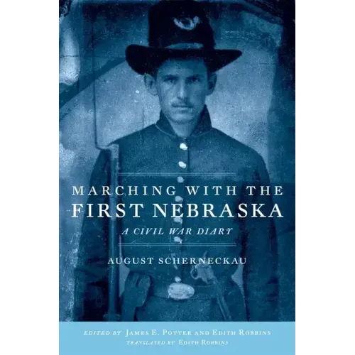 Marching with the First Nebraska: A Civil War Diary