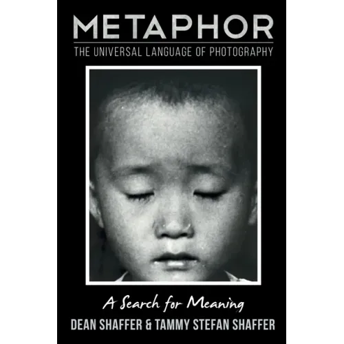 Metaphor: The Universal Language of Photography A Search for Meaning