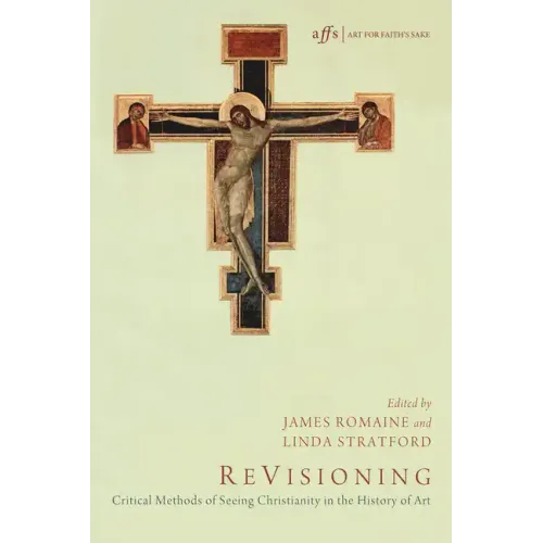 Revisioning: Critical Methods of Seeing Christianity in the History of Art