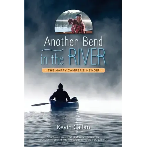 Another Bend in the River, the Happy Camper's Memoir