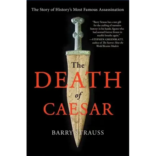 The Death of Caesar: The Story of History's Most Famous Assassination