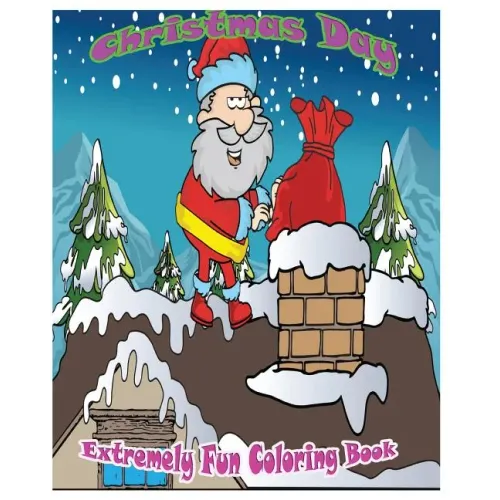 Christmas Day: Extremely Fun Coloring Books