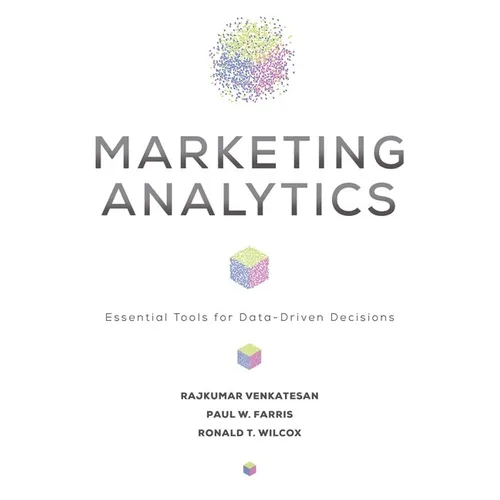 Marketing Analytics: Essential Tools for Data-Driven Decisions