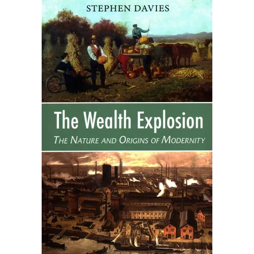 The Wealth Explosion: The Nature and Origins of Modernity
