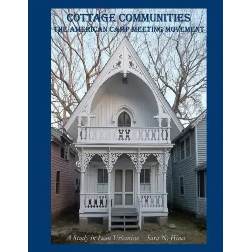 Cottage Communities - The American Camp Meeting Movement: a Study in Lean Urbanism