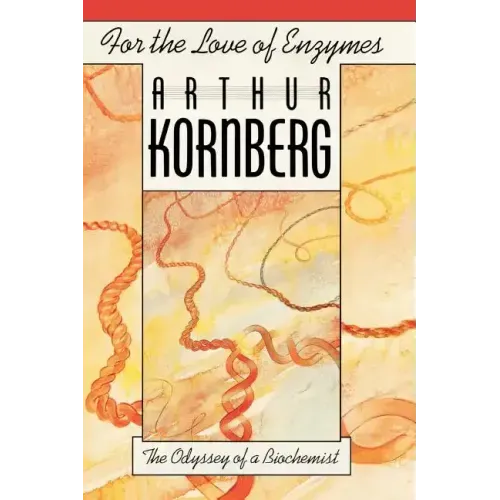 For the Love of Enzymes: The Odyssey of a Biochemist