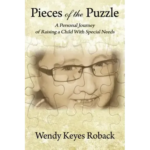 Pieces of the Puzzle: A Personal Journey of Raising a Child With Special Needs