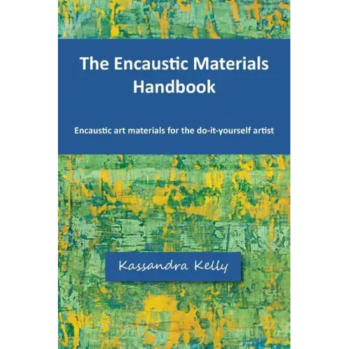 The Encaustic Materials Handbook