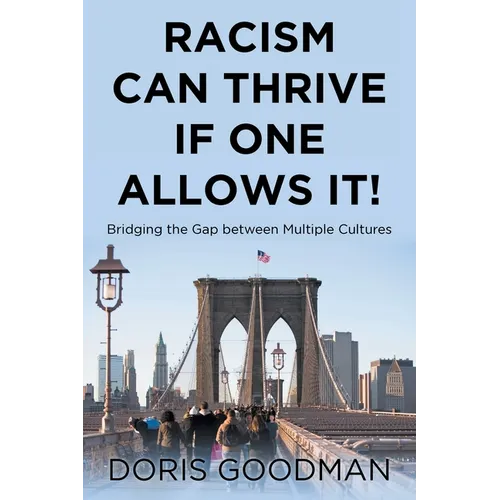 Racism Can Thrive If One Allows It!: Bridging the Gap between Multiple Cultures