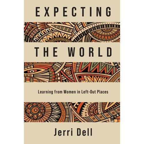 Expecting the World: Learning from Women in Left-Out Places