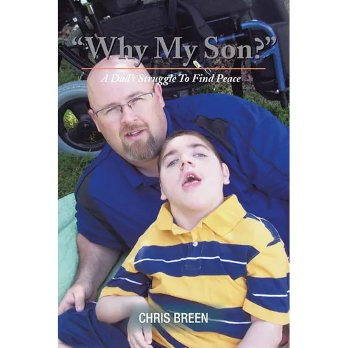 Why My Son?: A Dad's Struggle to Find Peace - Paperback