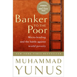 Banker to the Poor: Micro-Lending and the Battle Against World Poverty - Paperback