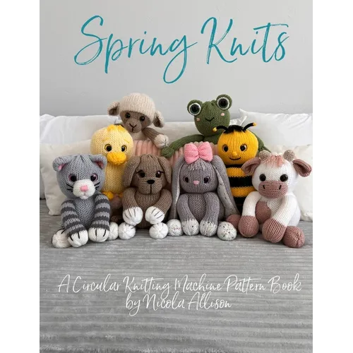 Spring Knits: A circular knitting machine pattern book by Nicola Allison