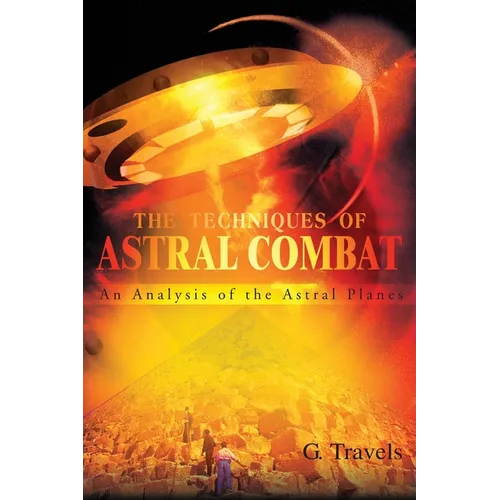 The Techniques of Astral Combat: An Analysis of the Astral Planes