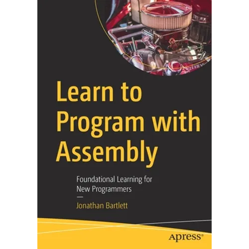 Learn to Program with Assembly: Foundational Learning for New Programmers