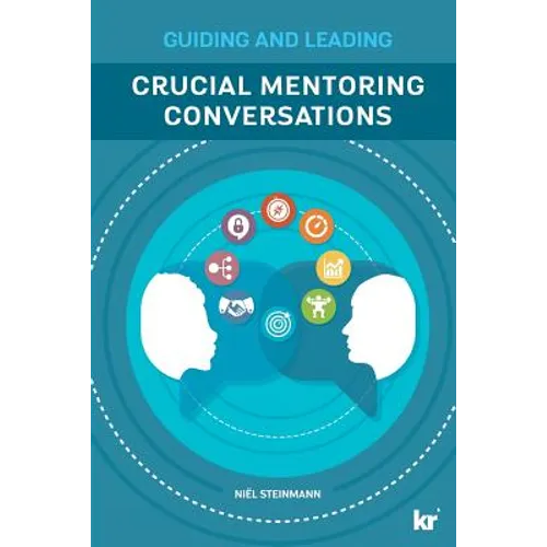 Crucial Mentoring Conversations: Guide and Leading