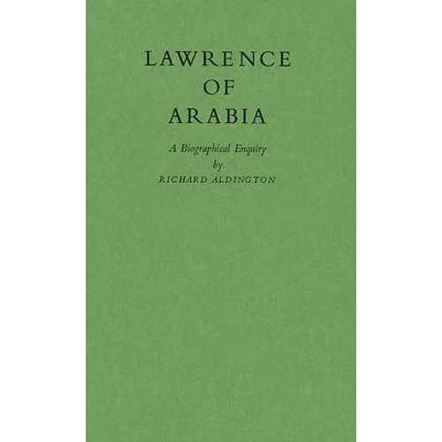 Lawrence of Arabia: A Biographical Enquiry
