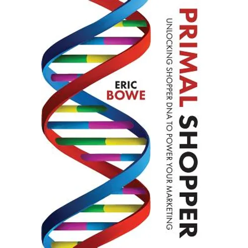 Primal Shopper: Unlocking Shopper DNA to Power Your Marketing