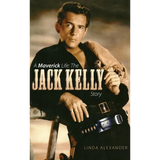 A Maverick Life: The Jack Kelly Story (Hardback) - Hardcover