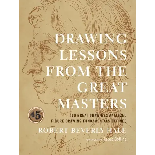 Drawing Lessons from the Great Masters: 45th Anniversary Edition