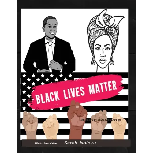 Black lives matter adult coloring: An African American Coloring book