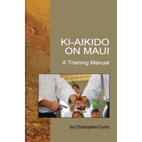 Ki-Aikido on Maui: A Training Manual