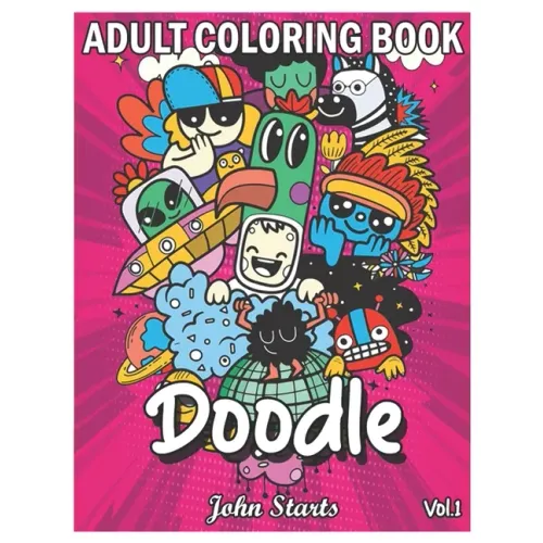 Doodle: An Adult Coloring Book Stress Relieving Doodle Designs Coloring Book with 25 Antistress Coloring Pages for Adults & Te
